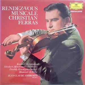 Christian Ferras, Jean-Claude Ambrosini - Rendez-Vous Musicale FLAC album