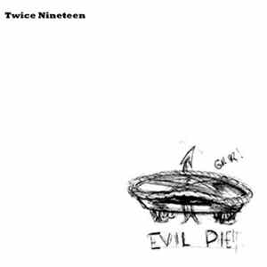 Twice Nineteen - Evil Pie FLAC album