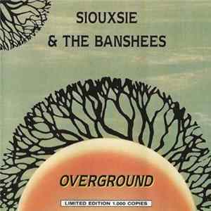 Siouxsie & The Banshees - Overground FLAC album