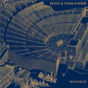 Xeno & Oaklander - Sentinelle FLAC album