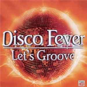 Various - Disco Fever - Let's Groove FLAC album