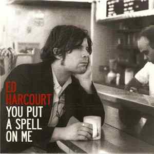 Ed Harcourt - You Put A Spell On Me FLAC album