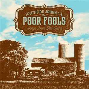Southside Johnny & The Poor Fools - Songs From The Barn FLAC album