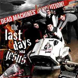 The Last Days Of Jesus - Dead Machines' Revolution! FLAC album