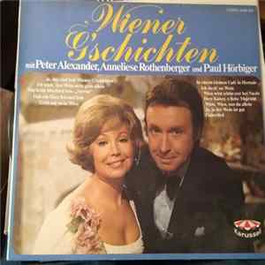 Peter Alexander, Anneliese Rothenberger Und Paul Hörbiger - Wiener G'schichten Mit Peter Alexander, Anneliese Rothenberger Und Paul Hörbiger FLAC album