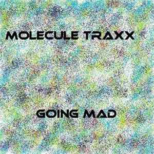 Molecule Traxx - Going Mad FLAC album