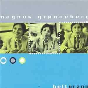 Magnus Grønneberg - Helt Grønn FLAC album