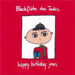 Die Blockflöte des Todes - Happy Birthday Jesus FLAC album