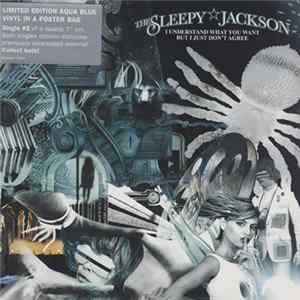 The Sleepy Jackson - I Understand What You Want But I Just Don't Agree FLAC album