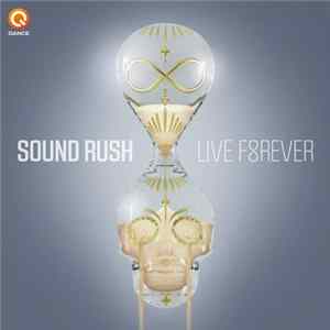 Sound Rush - Live Forever FLAC album