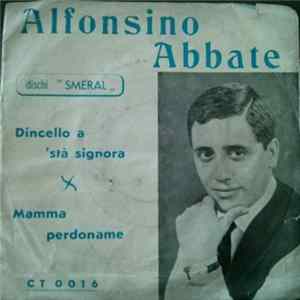 Alfonsino Abbate - Dincello A 'Stà... Signora / Mamma Perdoname FLAC album