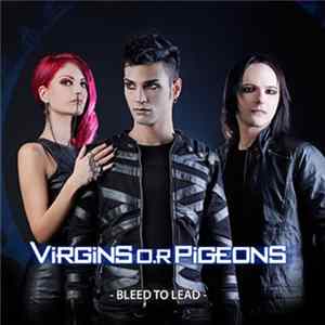 Virgins O.R. Pigeons - Bleed To Lead FLAC album