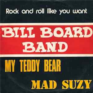 Bill Board Band - My Teddy Bear / Mad Suzy FLAC album