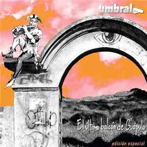 Umbral - El Último Balcón De Guápulo FLAC album