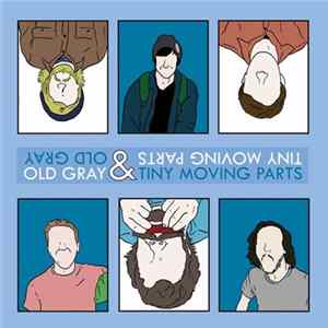 Old Gray & Tiny Moving Parts - Old Gray & Tiny Moving Parts FLAC album