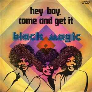 Black Magic - Hey Boy, Come And Get It FLAC album