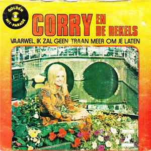 Corry En De Rekels - Vaarwel, Ik Zal Geen Traan Om Je Laten FLAC album