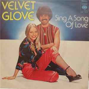 Velvet Glove - Sing A Song Of Love FLAC album