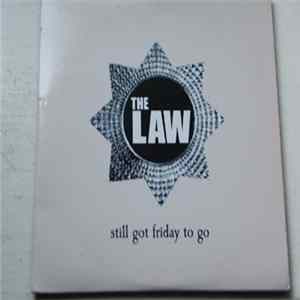 The Law - Still Got Friday To Go FLAC album