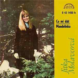 Jitka Molavcová - Co Mi Dáš / Mandelinka FLAC album
