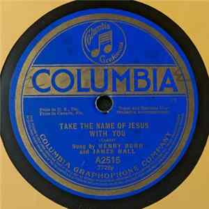 Henry Burr And James Hall - Take The Name Of Jesus With You / Flee As A Bird FLAC album