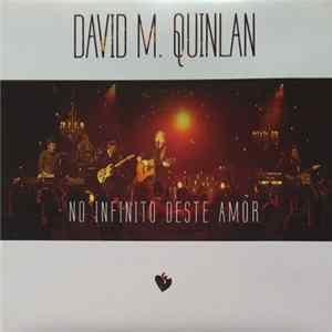 David M. Quinlan - No Infinito Deste Amor FLAC album