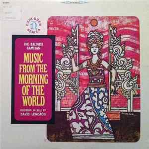 David Lewiston - The Balinese Gamelan: Music From The Morning Of The World FLAC album