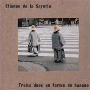 Etienne De La Sayette - Treize Duos En Forme de Banane FLAC album