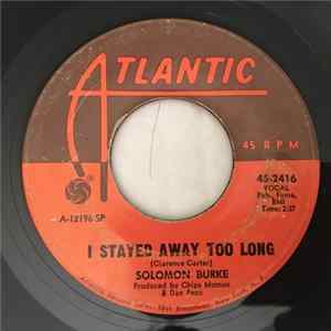 Solomon Burke - I Stayed Away Too Long / Take Me (Just As I Am) FLAC album