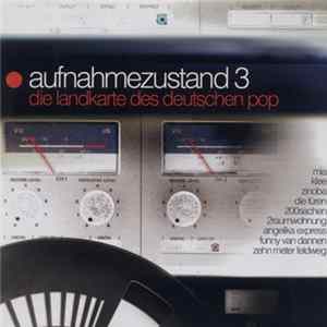 Various - Aufnahmezustand 3 - Die Landkarte Des Deutschen Pop FLAC album