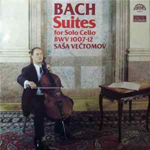 Johann Sebastian Bach, Saša Večtomov - Suites For Solo Cello FLAC album