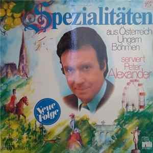 Peter Alexander - Spezialitäten Aus Österreich, Ungarn, Böhmen Serviert Von Peter Alexander FLAC album