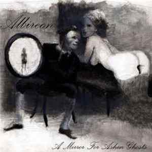 Albireon - A Mirror For Ashen Ghosts Part One FLAC album