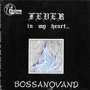 Bossanovand - Fever In My Heart FLAC album