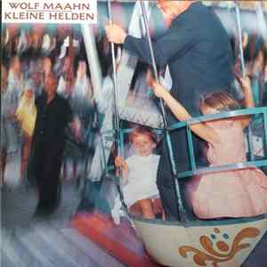 Wolf Maahn - Kleine Helden FLAC album