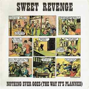 Sweet Revenge - Nothing Ever Goes (The Way It's Planned) FLAC album
