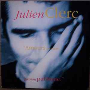 Julien Clerc - "Amours Secrètes... ...Passion Publique." FLAC album