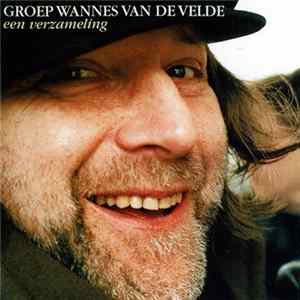 Groep Wannes Van De Velde - Een Verzameling FLAC album