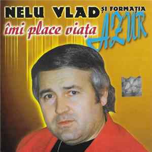 Nelu Vlad și Formația Azur - Îmi Place Viața FLAC album