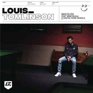 Louis Tomlinson Feat. Bebe Rexha & Digital Farm Animals - Back To You FLAC album