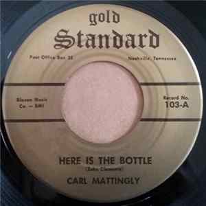 Carl Mattingly - Here Is The Bottle / Payday Saturday Night FLAC album