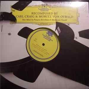 Carl Craig & Moritz von Oswald - ReComposed (New Mixes By François Kevorkian & Moritz Von Oswald) FLAC album