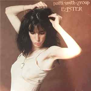 Patti Smith Group - Easter FLAC album