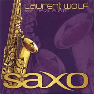 Laurent Wolf Feat. Mary Austin - Saxo FLAC album