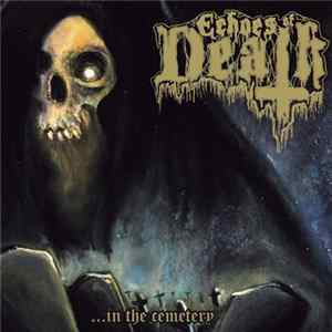 Echoes Of Death - ...In The Cemetery FLAC album