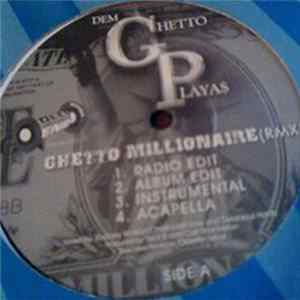 Dem Ghetto Playa$ - Ghetto Millionaire (RMX) / Whatcha, Got (Wiggle Jiggle) FLAC album