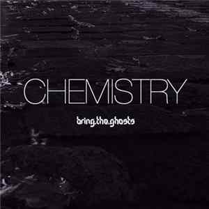 Bring The Ghosts - Chemistry FLAC album