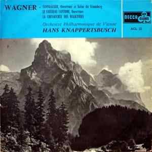 Hans Knappertsbusch, Orchestre Philharmonique De Vienne, Wagner - Tannhäuser-Overture And Venusberg Music / The Flying Dutchman-Overture/The Ride Of The Valkyries FLAC album