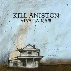 Kill Aniston - Viva la KA!!! FLAC album