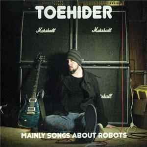Toehider - Mainly Songs About Robots FLAC album